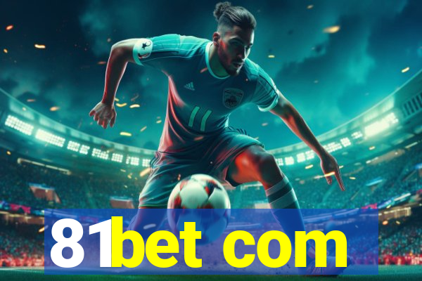 81bet com